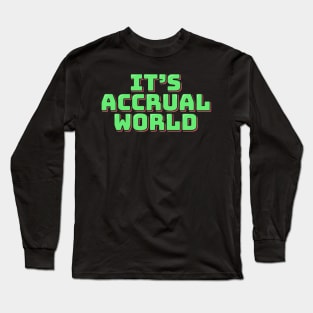 It's Accrual World Long Sleeve T-Shirt